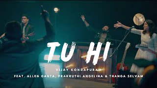 TU HI  Hindi Worship Song  Vijay Kondapuram ft Allen Ganta Prakruthi Angelina amp Thanga Selvam [upl. by Bayard764]