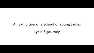 An Exhibition of a School of Young Ladies  Lydia Sigourney [upl. by Nylirak]