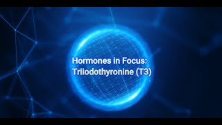 Hormones in Focus Triiodothyronine T3 [upl. by Notsur605]