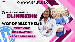 Clinmedix  Health And Medical WordPress Theme  Download  Installation amp Import Demo Data [upl. by Aihsakal]