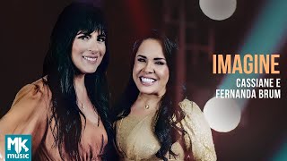 Cassiane feat Fernanda Brum  Imagine Ao Vivo Clipe Oficial MK Music [upl. by Enybor932]