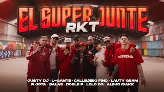 El Super Junte RKT  Salas CallejeroFino Lgante AlejoIsakk LautyGramLoloOgDoblepRJotaGustyDJ [upl. by Ardnoik]