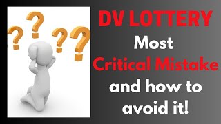 DV Lottery Most Critical Mistake [upl. by Yerag378]