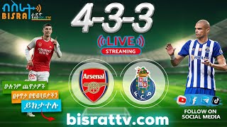 Arsenal Vs Porto   Bisrat fm  ብስራት  መሰለ መንግስቱ  Messele Mengistu [upl. by Ttehc]