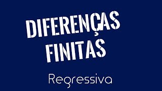 DIFERENÇAS FINITAS  REGRESSIVA [upl. by Anaxor]