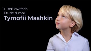 Tymofii Mashkin I Berkowitsch  Etude dmoll [upl. by Arten]