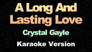 A Long And Lasting Love  Crystal Gayle Karaoke Version [upl. by Zoha866]