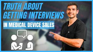 Truth About Getting Interviews In Medical Device Sales [upl. by Yrrehc]