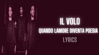 Il Volo Quando Lamore Diventa Poesia LyricsLetra [upl. by Angil636]