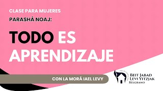 🚨 EXCLUSIVO PARA MUJERES🌸 Parashá Noaj Las pruebas son para aprender  Morá Iael Levy [upl. by Annaierb]