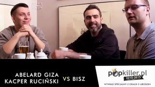 Abelard Giza i Kacper Ruciński vs Bisz  wywiad na 5 urodziny Popkillerpl [upl. by Anik]