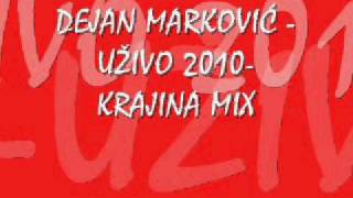 Dejan Marković uživo 2010 Krajina Mix [upl. by Venuti]