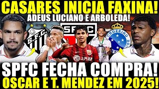 SAIU AGORA SPFC FECHA COMPRA OSCAR E THIAGO MENDEZ EM 2025 LUCIANO E ARBOLEDA DE SAÍDA E MAIS [upl. by Yerfej]