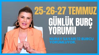 252627 Temmuz 12 Burç YorumuKoç Boğa İkizler Yengeç Aslan Başak Terazi Akrep Yay Oğlak Kova Balık [upl. by Savdeep]