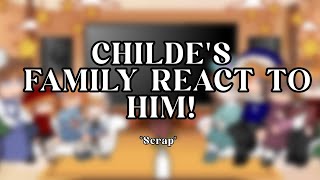 Childes Family react to him Genshin  READ DESCRIPTION [upl. by Rosemari295]