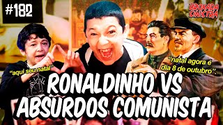 RONALDINHO VS ABSURDOS COMUNISTAS  182 [upl. by Ninahs]