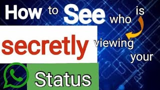 How to See Who is Secretly Viewing your WhatsApp Status 2023 [upl. by Borlase]