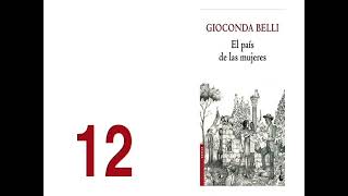 12 Lectura El País de las Mujeres  Gioconda Belli [upl. by Dream37]