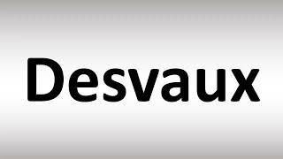 How to Pronounce Desvaux [upl. by Athenian]