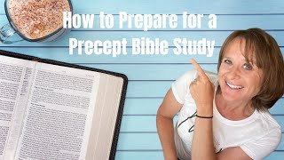 How to Prepare for a Precept Bible Study [upl. by Chilson]