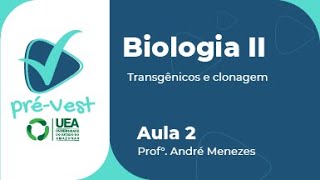 BIOLOGIA  BIO2  AULA 2 TRANSGÊNICOS E CLONAGEM [upl. by Anirbaz]