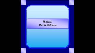 quotMelilliquot Marcia Sinfonica  M Netti [upl. by Idieh]