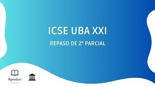 REPASO ICSE UBA XXI SEGUNDO PARCIAL 1C 2024 [upl. by Kcirdnek]