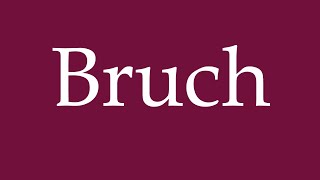 How to Pronounce Bruch Break Fracture Correctly in German [upl. by Anreval]