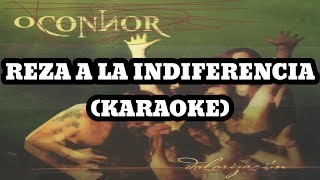 OConnor  Reza a la Indiferencia Karaoke [upl. by Solrak]