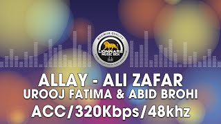 Allay  Ali Zafar Urooj Fatima amp Abid Brohi [upl. by Assennav771]