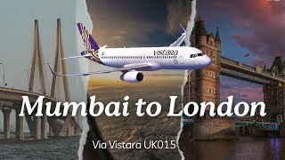 Mumbai to London via Vistara UK015 [upl. by Ilime]