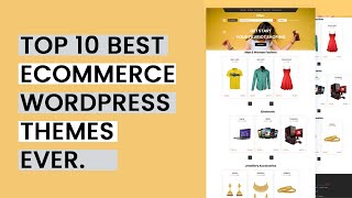 Top 10 best eCommerce WordPress themes ever [upl. by Mallorie]