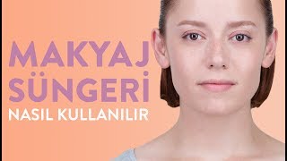 Makyaj Süngeri Nasıl Kullanılır [upl. by Clarette]