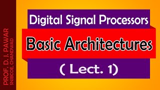 Advanced Processors Digital signal Processors Lec 1 [upl. by Oicram553]