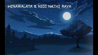 HINAWALATA PANAK amp NIDI NATHI RAYA PURA COVER SONG  Original by senaka batagoda [upl. by Cavan]