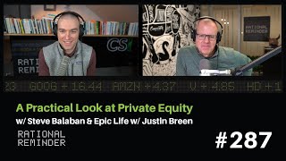 A Practical Look at Private Equity w Steve Balaban amp Epic Life w Justin Breen  RR 287 [upl. by Eatnwahs]