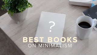 Top 5 Books That Inspired My Minimalist Journey [upl. by Naehs430]