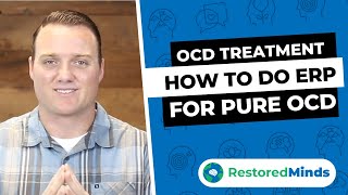 OCD Treatment  How to do ERP for Pure OCD [upl. by Sesom669]