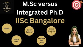 MSc versus Integrated PhDIISc BangalorePros and Cons How to chooseIISc Bangalore admission 2024 [upl. by Osugi]