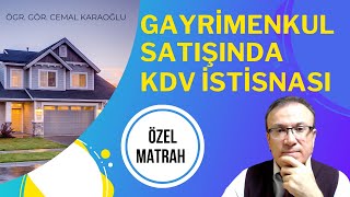 GAYRİMENKUL SATIŞINDA KDV İSTİSNASI ÖZEL MATRAH [upl. by Annahaj]