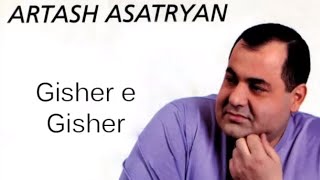 Artash Asatryan  Gisher e gisher [upl. by Reinald]