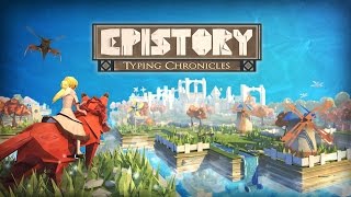 Epistory  Typing Chronicles [upl. by Aerbma853]