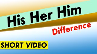 His her him difference short video  his her him use in English  her his him grammar  him her his [upl. by Dustin]