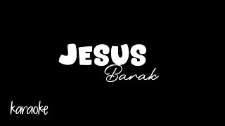 Jesús BARAK KARAOKE 🎤 [upl. by Bridge]