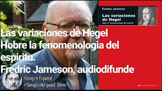 Las variaciones de Hegel Fredric Jameson Audiolibro [upl. by Akilam396]