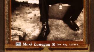 Mark Lanegan  One Way Street [upl. by Maurizia]