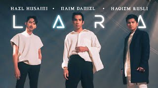 Lara  Hael Husaini Naim Daniel amp Haqiem Rusli Official Music Video [upl. by Madigan]