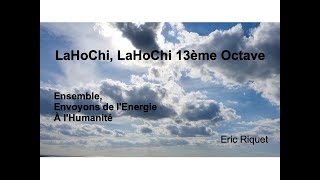 LaHoChi LaHoChi 13ème Octave Envoyons de lEnergie à lHumanité [upl. by Ahsinid604]