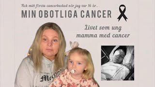 Min obotliga cancer och oplanerad graviditet Livet som ung mamma kämpandes mot cancern [upl. by Imoan570]