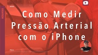 Como Mediar a Pressão Arterial com o iPhone [upl. by Aisercal]